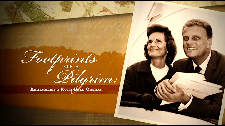 Footprints of a Pilgrim - Remembering Ruth Bell Gr...