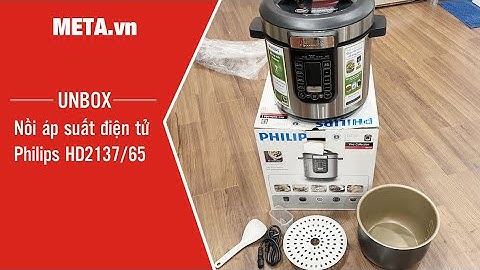 Unbox nồi áp suất điện tử Philips HD2137/65 6 lít| META.vn