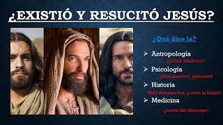 ¿Existió y resucitó Jesús? - ¿Qué dice la ciencia sobre la existencia - resurrección de jesús?