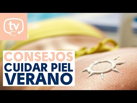 Video: 3 formas de cuidar tu piel en verano