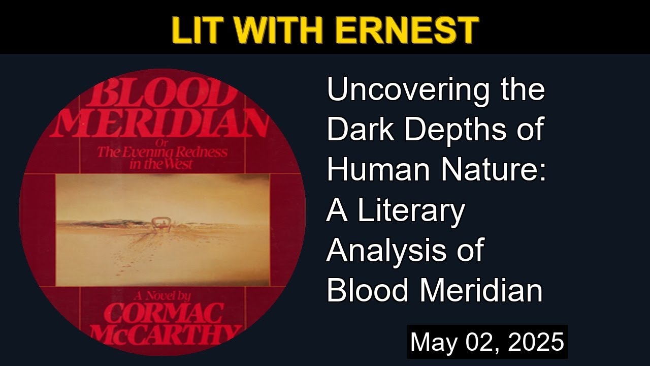 Uncovering the Dark Depths of Human Nature: A Literary Analysis of Blood Meridian | Lit with Ernest