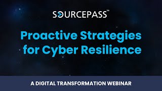 Proactive Strategies for Cyber Resilience | Cybersecurity Webinar by Sourcepass