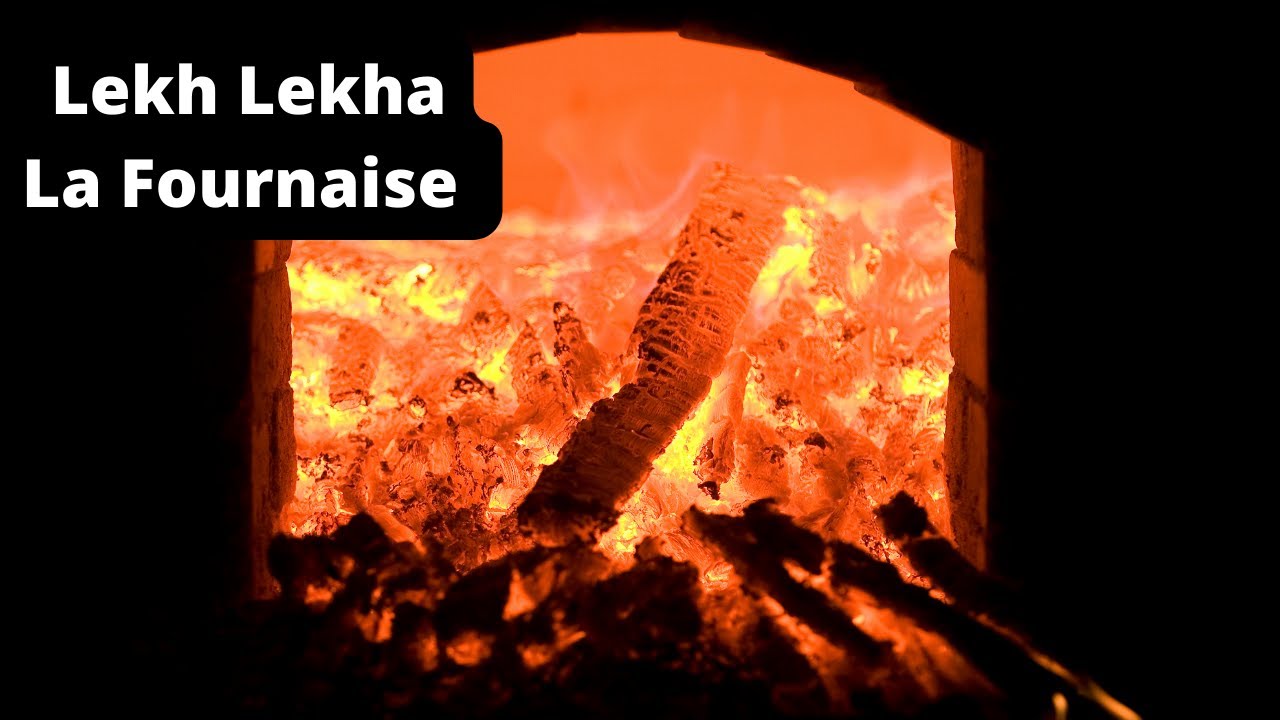Rav David Benitah - Lech Lecha: la fournaise