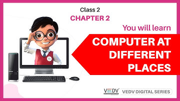 COMPUTER AT DIFFERENT PLACES   class 2 chapter 2 (English)