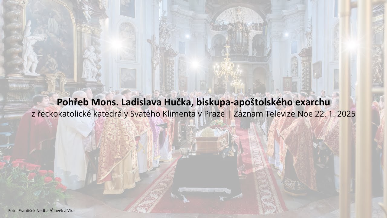 Pohřeb Mons. Ladislava Hučka 22. 1. 2025 (přenos Tv Noe)