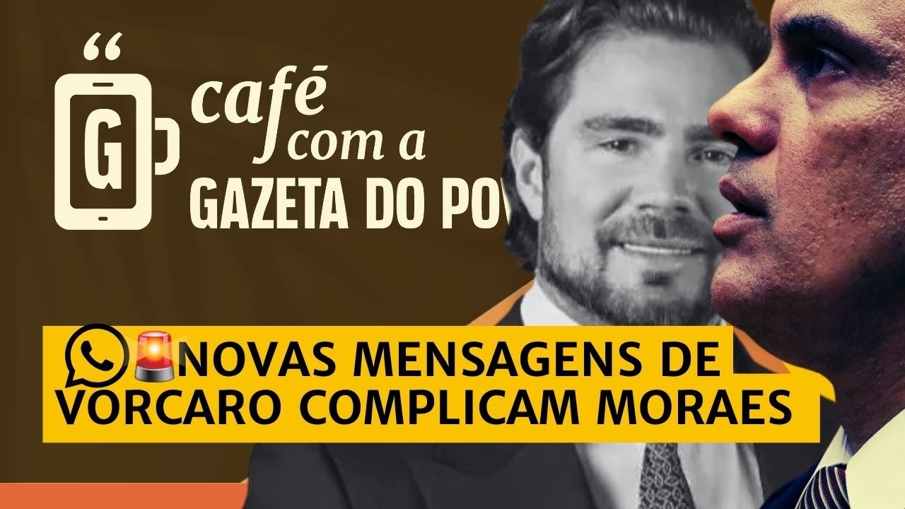 NOTÍCIAS DA MANHÃ:Caso Master: investigação revela acesso a dados sigilosos da PF| CAFÉ COM A GAZETA
