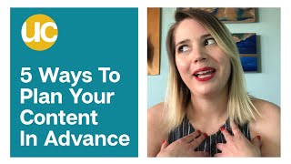 5 Ways To Plan Content In Advance