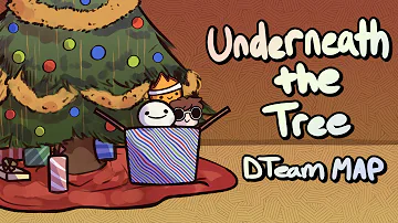 UNDERNEATH THE TREE | DTEAM XMAS [COMPLETED MAP]