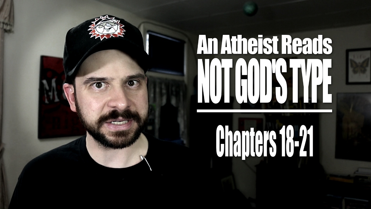 Chapters 18-21 - An Atheist Reads Not God's Type - YouTube