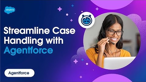 Streamline Case Handling with Agentforce | Agentforce