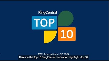 RingCentral Top 10 Feature Updates | Q2 2022 | North America