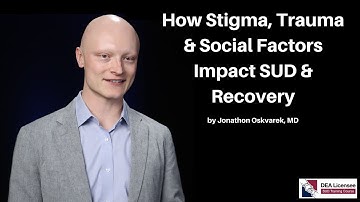 How Stigma, Trauma, and Social Determinants Impact SUD and Recovery | DEA SUD Training Course