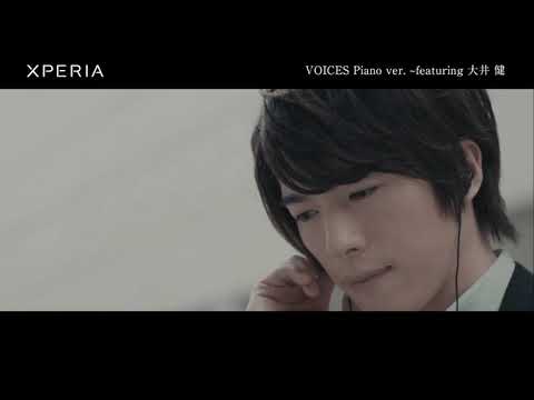 MV SONY XPERIA VOICES Piano Ver Featuring 大井健 Takeshi Oi 2016