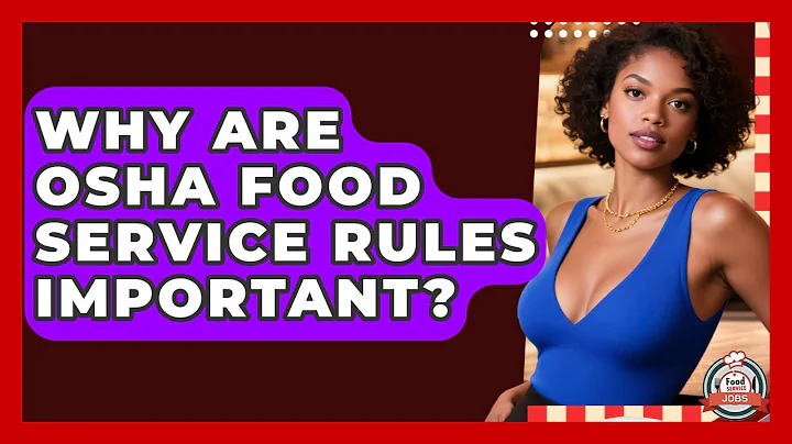 Why Are OSHA Food Service Rules Important? - Food Service Jobs