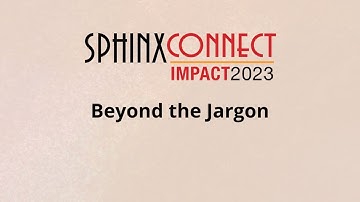 SphinxConnect 2023 - Beyond the Jargon