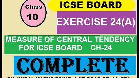 Mean, Median, Mode | Class 10 ICSE Maths | Ch-24 (Selina) | Ex-24(A)