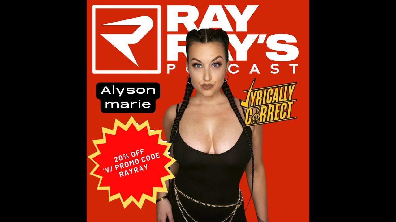 Lyrically Correct with Alyson Marie on Ray Ray's Podcast Lyrically Correct with Alyson Marie on Ray Ray's Podcast