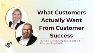 What Customers Actually Want From Customer Success