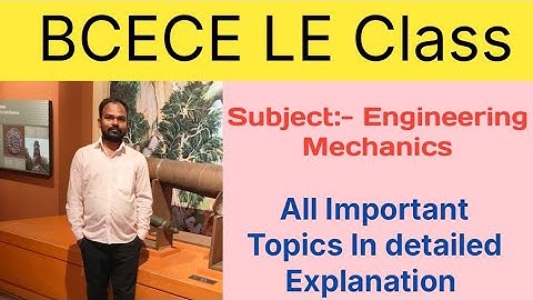 BCECE LE | Engineering Mechanics | Important topics for Engineers | One shoot | get best score