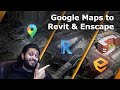 How to get Google Maps into Revit &amp; Enscape!