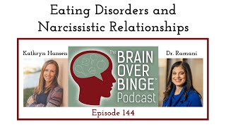 Eating Disorders and Narcissistic Relationships with Dr. Ramani (Brain over Binge Podcast Ep. 144)