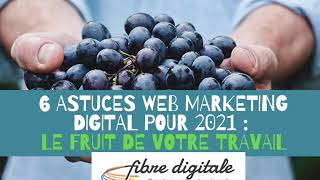 6 Astuces Web Marketing Digital Pour 2021