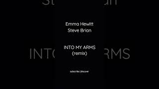 Emma Hewitt, Steve Brian - INTO MY ARMS (remix) Resimi