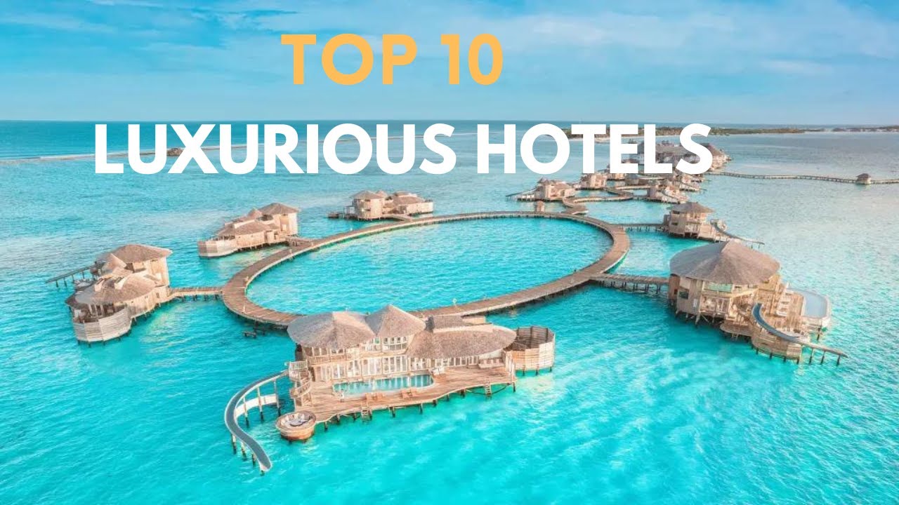 Top 10 Most Luxurious Hotels in the World - YouTube