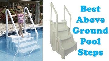 Top 5 Best Above Ground Pool Steps Ladders with Handle 2023