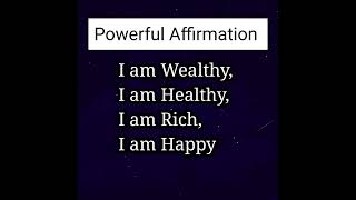 Most Powerful Affirmation Wealth Health Rich and Happy affirmations affirmation positivevibes