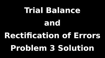 Class 11 Accounts | Trial Balance and Rectification of Errors | Problem 3 Solution | NCERT | CBSE