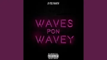 Waves Pon Wavey