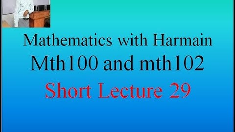 #mth100 #mth102 #shortlecture    Mth100 and Mth102 short lecture 29