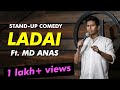 Ladai ft. Md Anas I Stand-up comedy