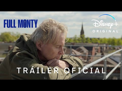 Full Monty | Tráiler oficial en castellano | Disney+