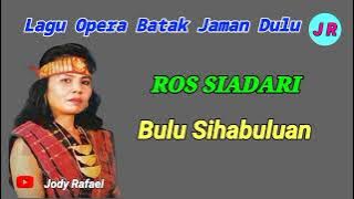 OPERA SERINDO II BULU SIHABULUAN - ROS SIADARI