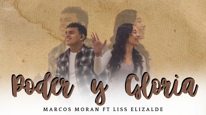 PODER Y GLORIA | Marcos Morn ft Liss Elizalde | "V...