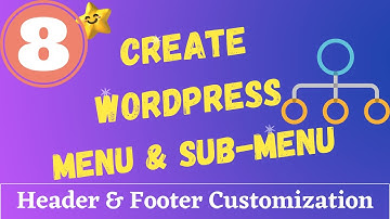 How To Create Menu In WordPress? | Add Sub Menu In WordPress Website | Create Header & Footer Menu