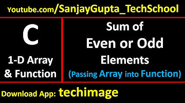 Print sum of even and odd elements by passing array into function in c programming | by Sanjay Gupta