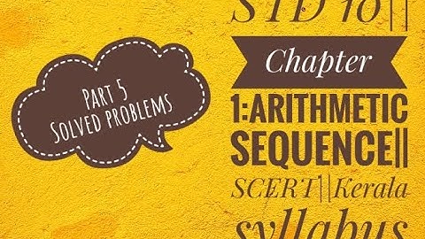 STD 10 ||Chapter 1: Arithmetic Sequences|| Part 5|| Solved Problems|| SCERT| Kerala Syllabus