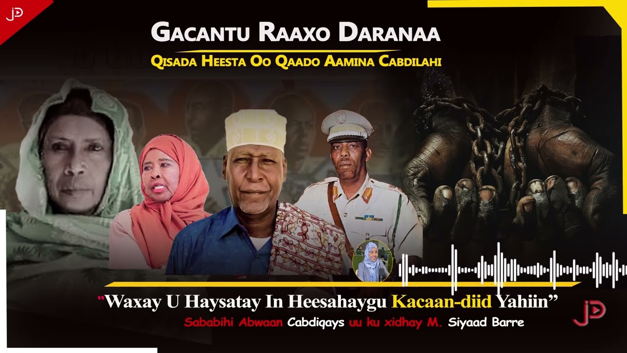 CABDIQAYS | QISADA HEESTA Gacantu Raaxo Daranaa Oo Qaado Aamina Cabdilahi