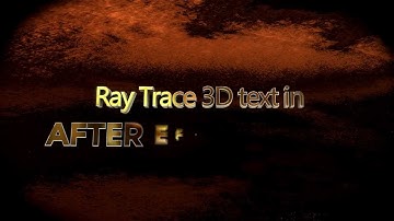 After Effects Cs6 - Ray Trace 3D text