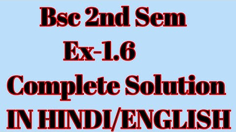 Bsc/BA Chapter 1 Exercise 1.6 Complete Solution ||With Notes||Bsc 2nd sem ODE  solution||IN HINDI