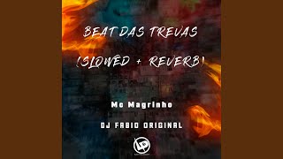 Beat das Trevas (Slowed + Reverb) - Mc Magrinho, DJ Fabio Original