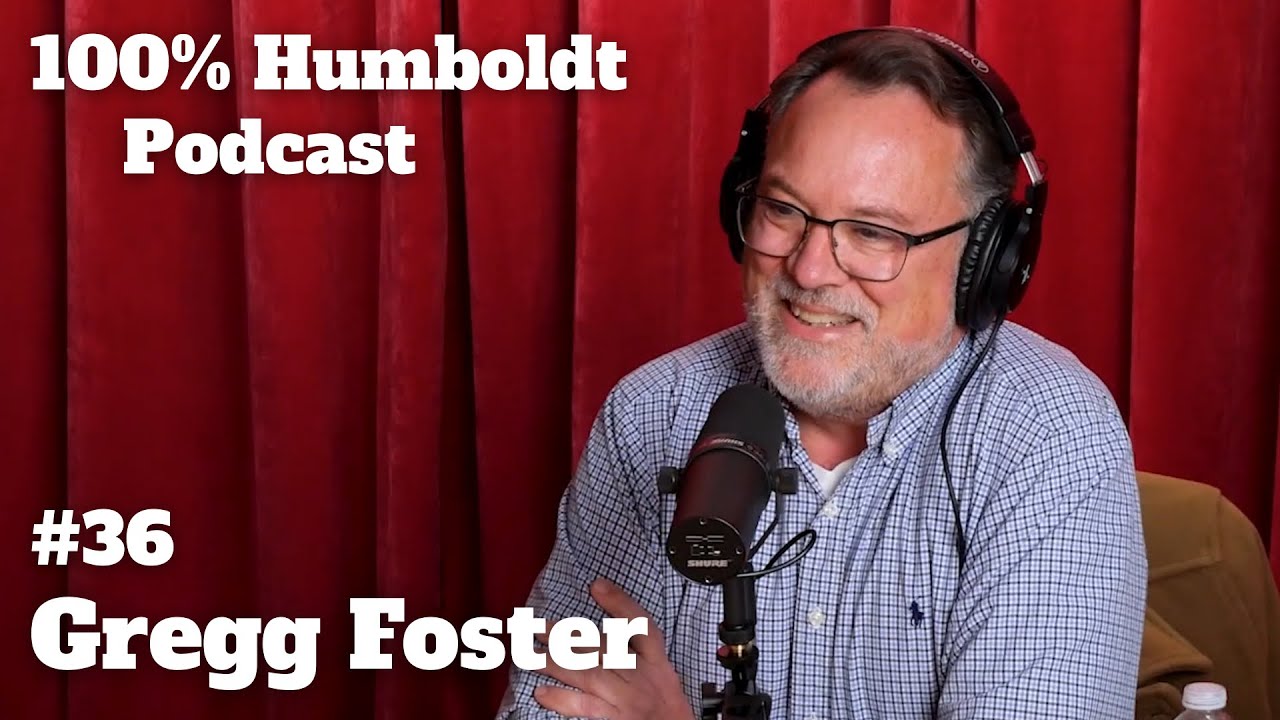 #36.Hometown Chronicles Gregg Foster’s Humboldt Journey Through Redwoods, Community, and Legacy ||