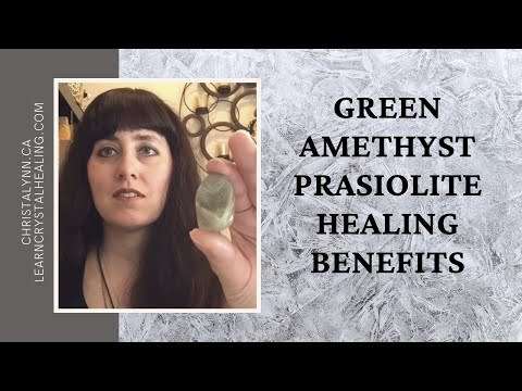 Healing with Green Amethyst (prasiolite)