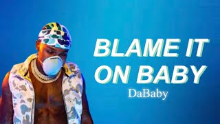 DaBaby - BLAME IT ON BABY (Lyrics)