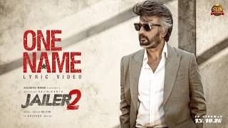 One Name - Lyric Video | Jailer 2 | Superstar Rajinikanth | Sun Pictures | Nelson | Anirudh
