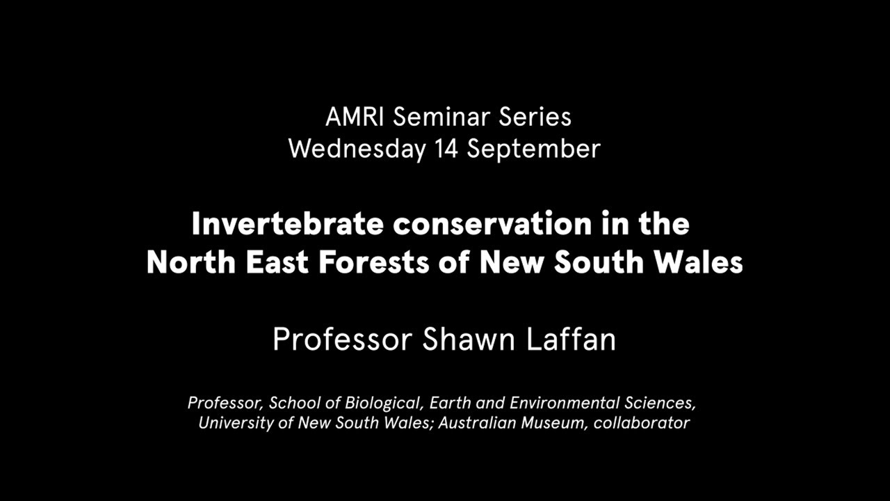 AMRI Seminar : Invertebrate conservation in the North East Forests of New South Wales