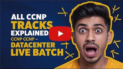 All CCNP Tracks Explained | CCNP Datacenter Live Batch